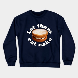 Let Them Eat Cake Funny Food Graphic Crewneck Sweatshirt